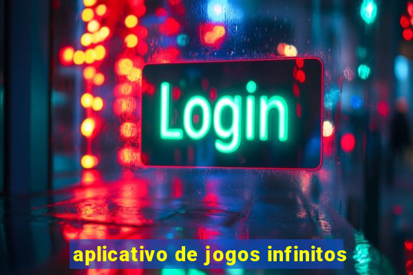 aplicativo de jogos infinitos